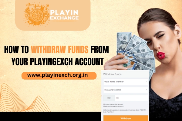 How To Withdraw Funds From Your Playingexch Account | Playinexch